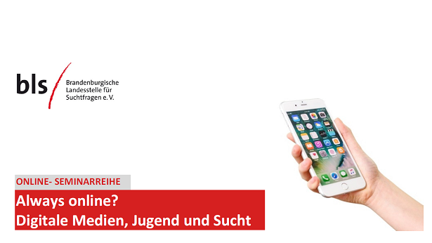 Online-Seminarreihe: Always Online - Digitale Medien, Jugend und Sucht